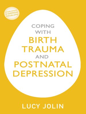 Coping with Birth Trauma and Postnatal Depression - ebook